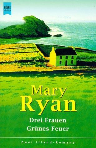 Cover for Drei Frauen / Grünes Feuer. Zwei Irland- Romane.