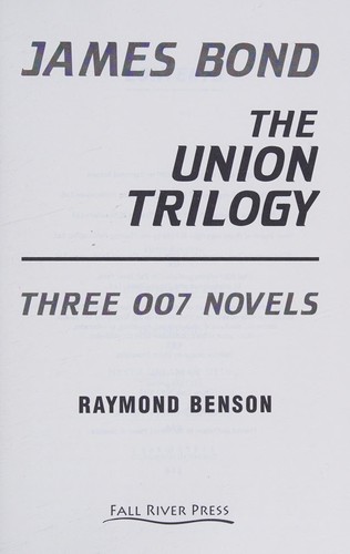 Cover for James Bond : The Union Trilogy : Three 007 Novels