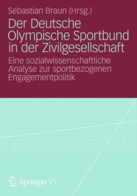 Cover for Der Deutsche Olympische Sportbund In Der Zivilgesellschaft Eine Sozialwissenschaftliche Analyse Zur Sportbezogenen Engagementpolitik