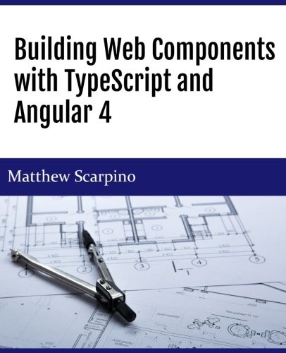 Cover for Building Web Components with TypeScript and Angular 4