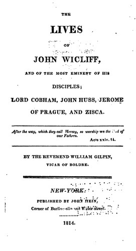 Cover for The Lives of John Wicliff, and of the Most Eminent of His Disciples; Lord Cobham, John Huss ...