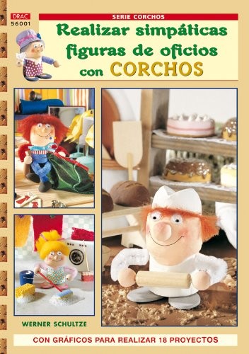 Cover for Serie Corchos nº 1. REALIZAR SIMPÁTICAS FIGURAS DE OFICIOS CON CORCHOS