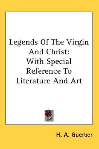 Cover for Legends Of The Virgin And Christ
