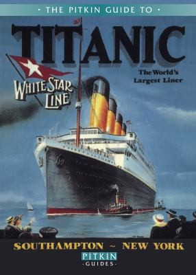 Cover for The Pitkin Guide To Titanic