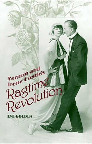 Cover for Vernon and Irene Castle's Ragtime Revolution