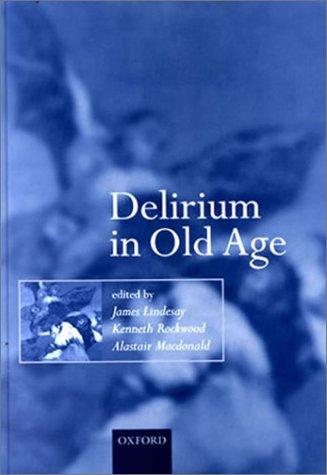 Cover for Delirium in Old Age (Oxford Medical Publications)
