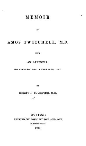Cover for Memoir of Amos Twitchell, M.D.: With an Appendix, Containing His Addresses, Etc.