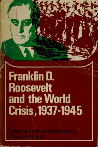 Cover for Franklin D. Roosevelt and the world crisis, 1937-1945.
