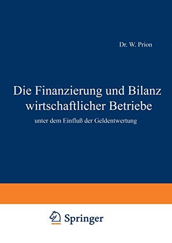 Cover for Die Finanzierung und Bilanz wirtschaftlicher Betriebe