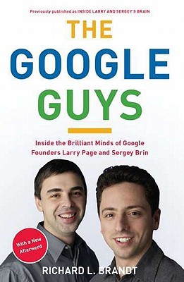 Cover for The Google Guys Inside The Brilliant Minds Of Google Founders Larry Page And Sergey Brin