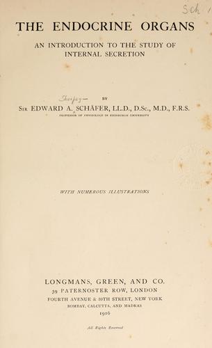 Cover for The endocrine organs; an introduction to the study of internal secretion