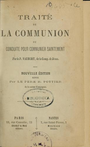 Cover for Traité de la communion, ou, Conduite pour communier saintement