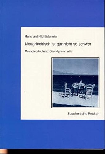 Cover for Neugriechisch ist gar nicht so schwer: Grundwortschatz. Grundgrammatik (German Edition)