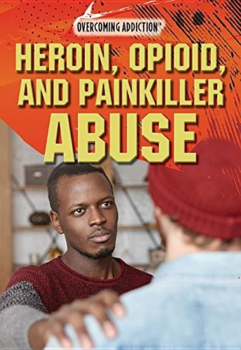 Cover for Heroin, Opioid, and Painkiller Abuse
