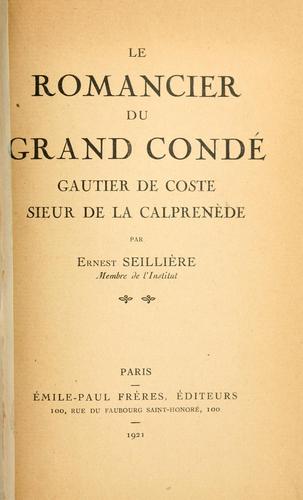 Cover for Le romancier du Grand Condé, Gautier de Coste, sieur de La Calprenède.