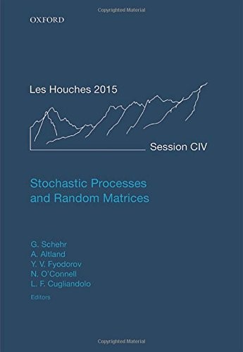 Cover for Stochastic Processes and Random Matrices : Lecture Notes of the Les Houches Summer School