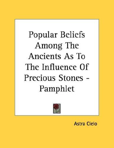 Cover for Popular Beliefs Among The Ancients As To The Influence Of Precious Stones - Pamphlet