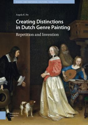 Cover for Creating Distinctions in Dutch Genre Painting