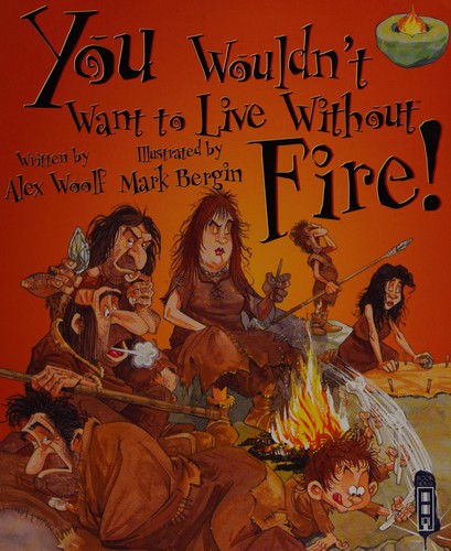 Cover for You Wouldn't Want to Live Without Fire!