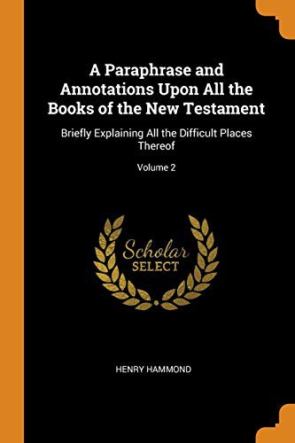 Cover for A Paraphrase and Annotations Upon All the Books of the New Testament