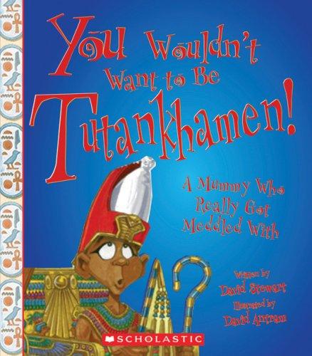 Cover for You Wouldn't Want to Be Tutankhamen!