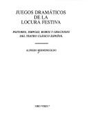 Cover for Juegos dramáticos de la locura festiva