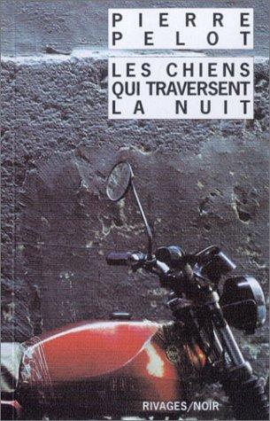 Cover for Les chiens qui traversent la nuit
