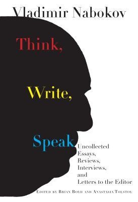 Cover for Think, Write, Speak: Uncollected Essays, Reviews, Interviews, and Letters to the Editor