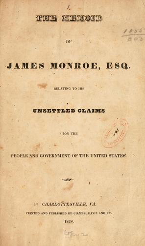 Cover for memoir of James Monroe, esq. relating to his unsettled claims upon the people and government of the United States.