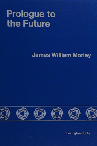 Cover for Prologue to the future: the United States and Japan in the post-industrial age