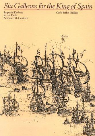 Cover for Six Galleons for the King of Spain