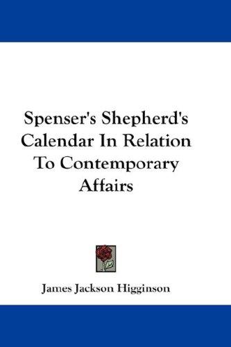 Cover for Spenser's Shepherd's Calendar In Relation To Contemporary Affairs