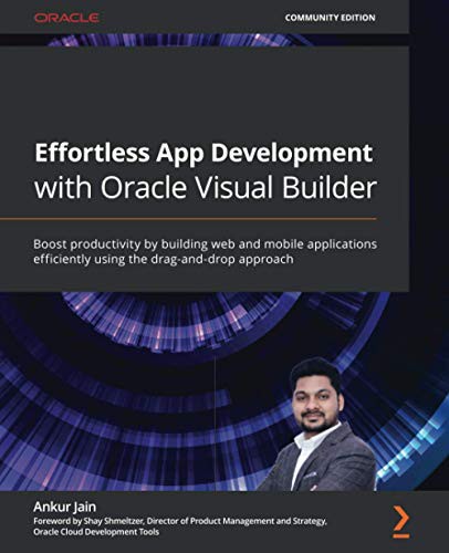 Cover for Effortless App Development with Oracle Visual Builder