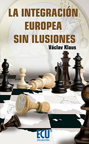 Cover for La integración europea sin ilusiones
