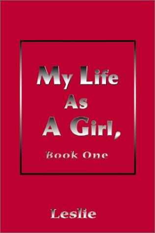Cover for My Life as a Girl, Book One