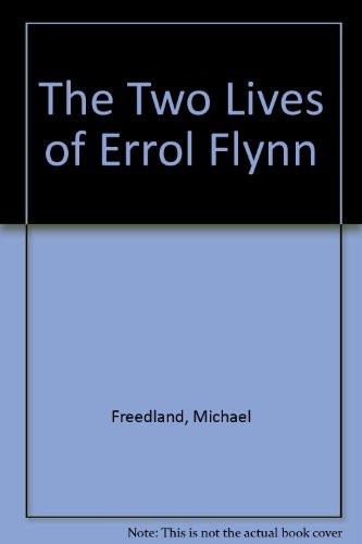Cover for The Two Lives of Errol Flynn