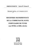 Cover for Registres matrimoniaux de la communauté juive portugaise de Tunis aux XVIIIe et XIXe siècles