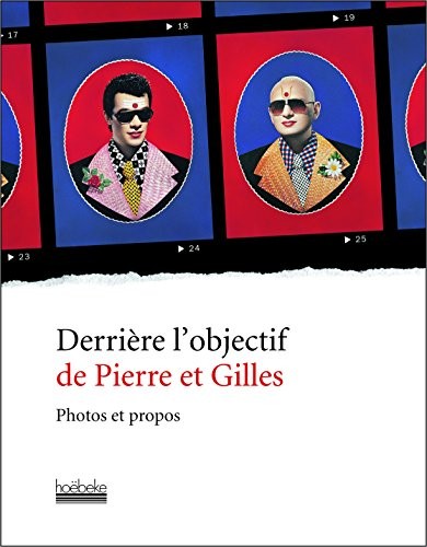 Cover for Derrière l'objectif de Pierre et Gilles : Photos et propos