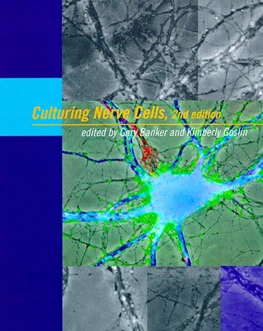 Cover for Culturing Nerve Cells, Second Edition (Cellular and Molecular Neuroscience)