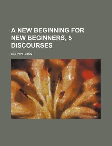 Cover for A new beginning for new beginners, 5 discourses