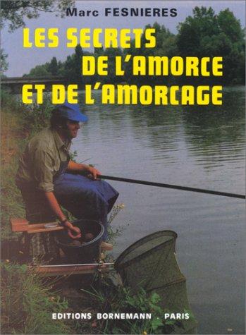 Cover for Les secrets de l'amorce et de l'amorcage