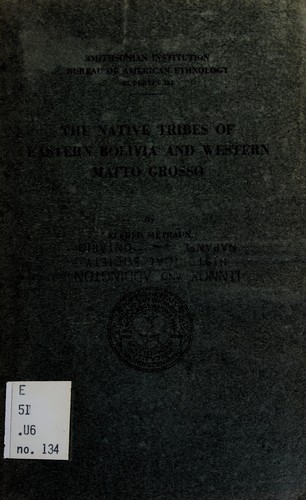 Cover for The native tribes of eastern Bolivia and western Matto Grosso