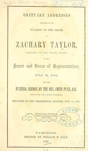 Cover for Obituary addresses delivered on the occasion of the death of Zachary Taylor, President of the United States, in the Senate and House of Representatives, July 10, 1850