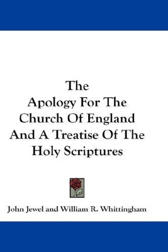 Cover for The Apology For The Church Of England And A Treatise Of The Holy Scriptures