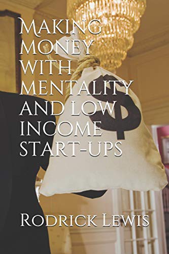 Cover for Making money with mentality and low income start-ups