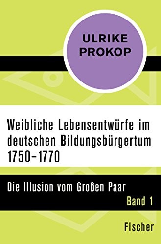 Cover for Weibliche Lebensentwürfe im deutschen Bildungsbürgertum 1750-1770