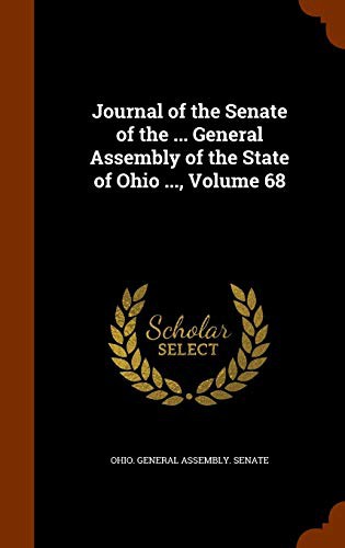Cover for Journal of the Senate of the ... General Assembly of the State of Ohio ..., Volume 68