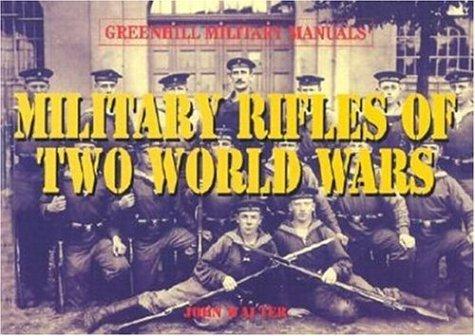 Cover for Military Rifles of Two World Wars (Greenhill Military Manuals)