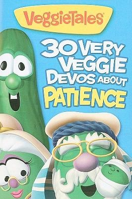 Cover for 30 Very Veggie Devos about Patience
            
                Big Idea Books  VeggieTales