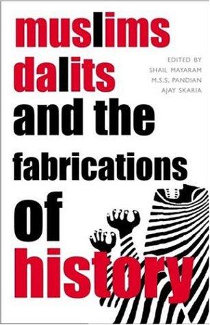 Cover for Muslims, Dalits, and the Fabrications of History